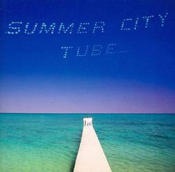 Tube : Summer City
